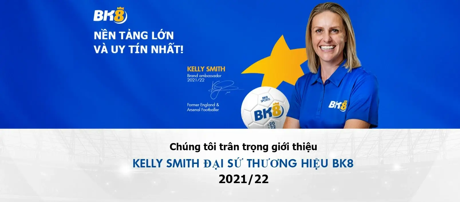 BK8 ký hợp đồng đại sứ với Kelly Smith 